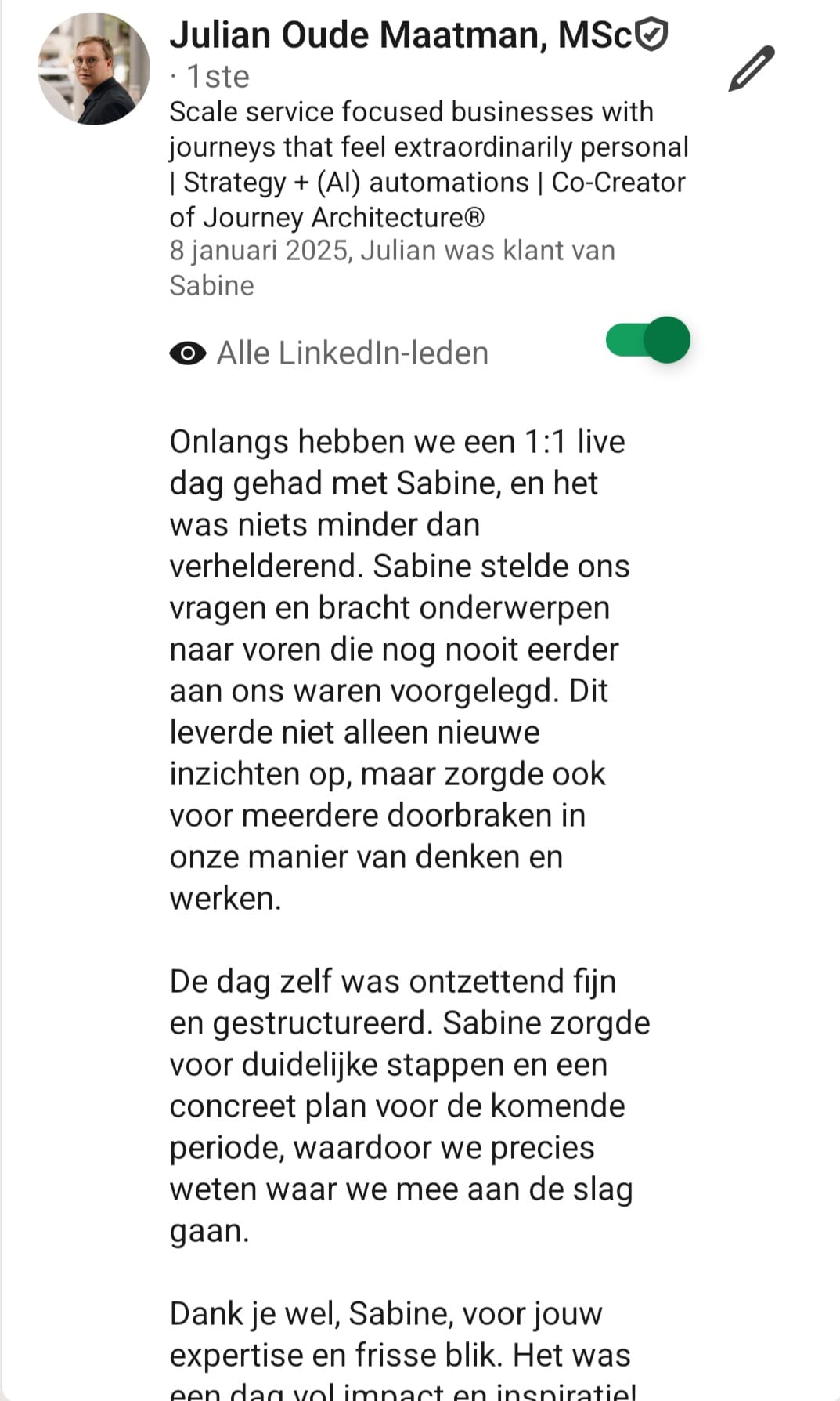Sabine stelde ons vragen en bracht onderwerpen naar voren die nog nooit eerder aan ons waren voorgelegd. Meerdere doorbraken in onze manier van denken en werken. Een dag vol impact en inspiratie.