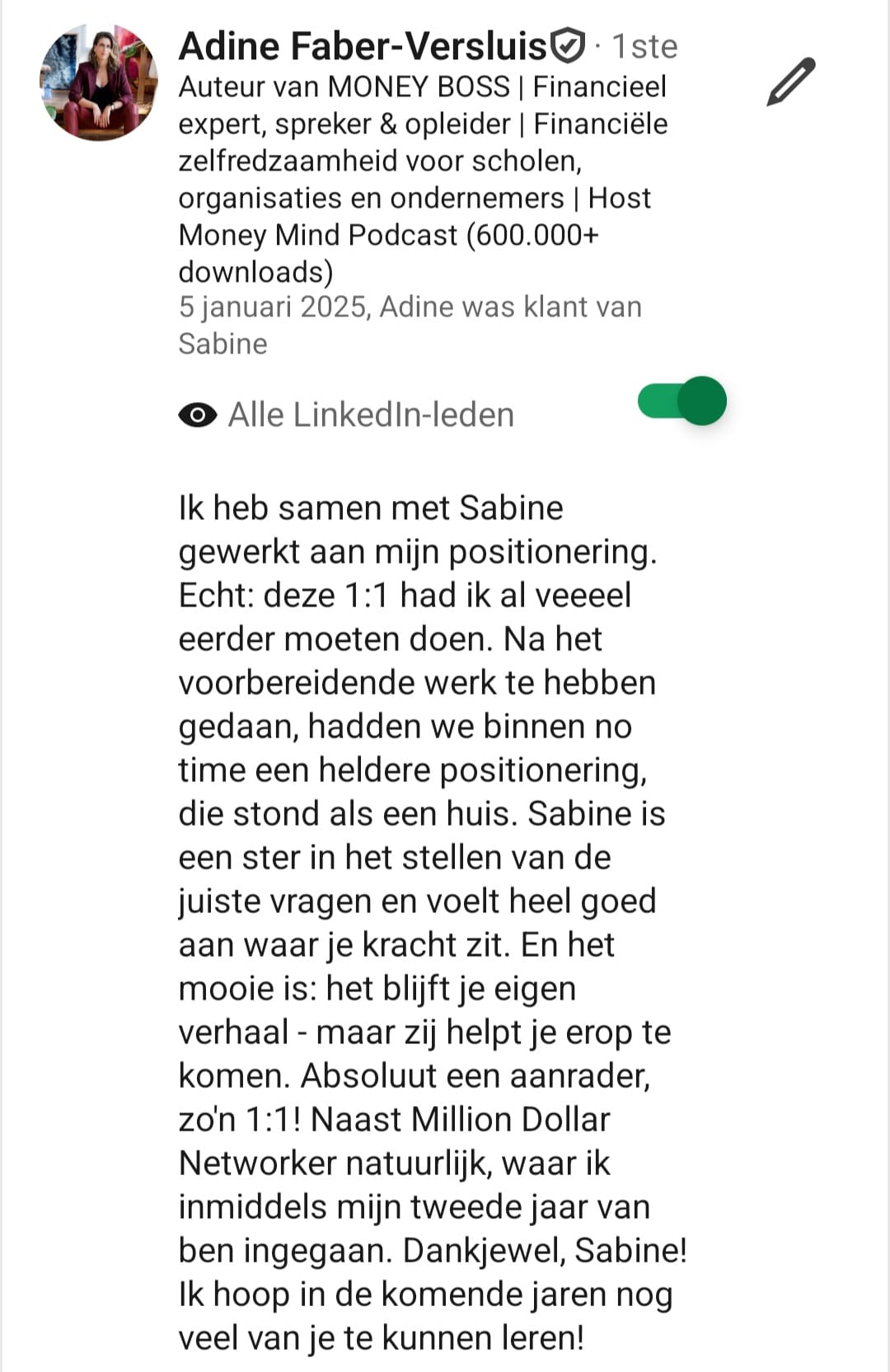 Deze 1:1 had ik al veel eerder moeten doen. Binnen no time hadden we een heldere positionering die stond als een huis. Sabine is een ster in het stellen van de juiste vragen.